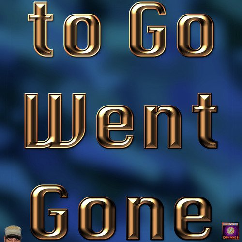 To Go Went Gone