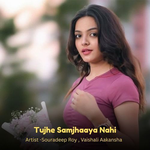 Tujhe Samjhaaya Nahi