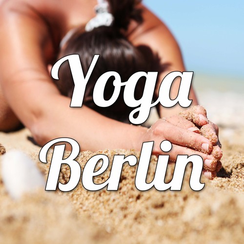 Yoga Berlin - Yoga Musik für Entspannung und Yoga Kurse