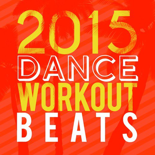 2015 Dance Workout Beats