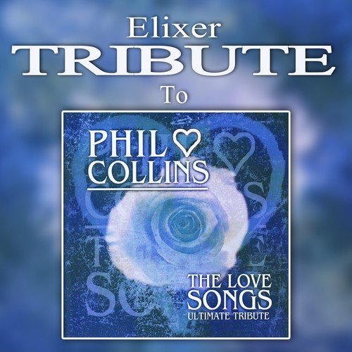 A Tribute to Phil Collins - The Love Songs