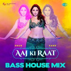 Aaj Ki Raat - Bass House Mix-BQ87ZRUIVVE