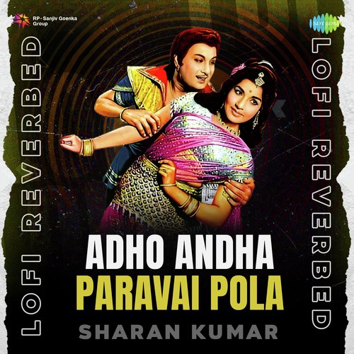 Adho Andha Paravai Pola - Lofi Reverbed