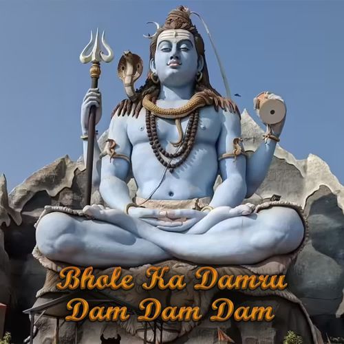 Bhole Ka Damru Dam Dam Dam