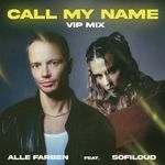 Call My Name (feat. Sofiloud) [VIP Extended Mix] (VIP Extended Mix)