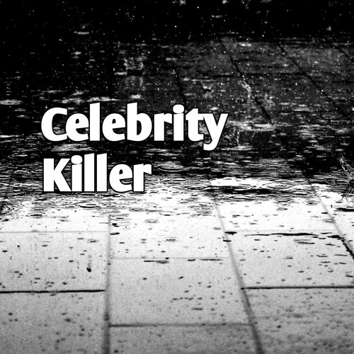 Celebrity killer