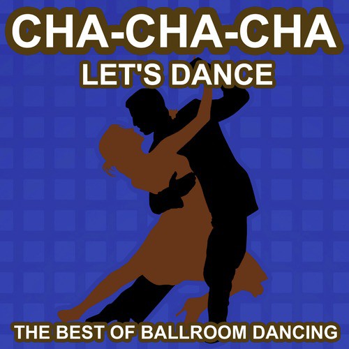 Cha Cha Dance Song Download from Cha Cha Cha Dance Let s Dance