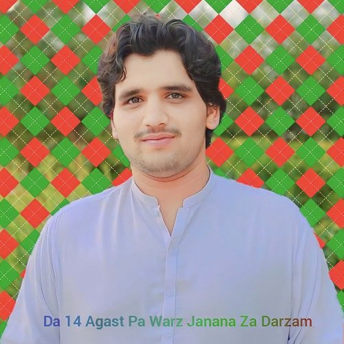 Da 14 Agast Pa Warz Janana Za Darzam