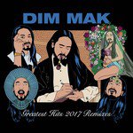 Dim Mak Greatest Hits 2017: Remixes