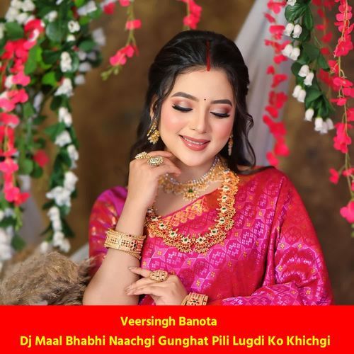 Dj Maal Bhabhi Naachgi Gunghat Pili Lugdi Ko Khichgi