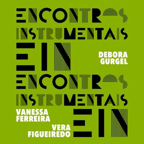 EIN 002 – Debora Gurgel, Vanessa Ferreira, Vera Figueiredo