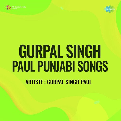 Gurpal Singh Paul Punjabi Songs