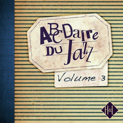 H&L: Abcdaire du Jazz, Vol. 3