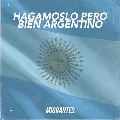 Hagámoslo Pero Bien Argentino