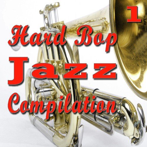Hard Bop Jazz Compilation, Vol. 1 (Europe Edition)