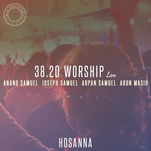 Hosanna (Live) [feat. Arpan Samuel & Joseph Samuel]