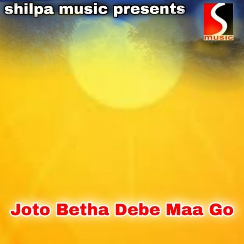 Joto Betha Debe Maa Go