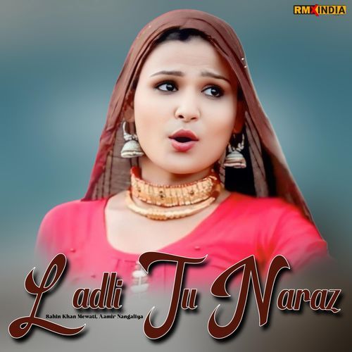 Ladli Tu Naraz
