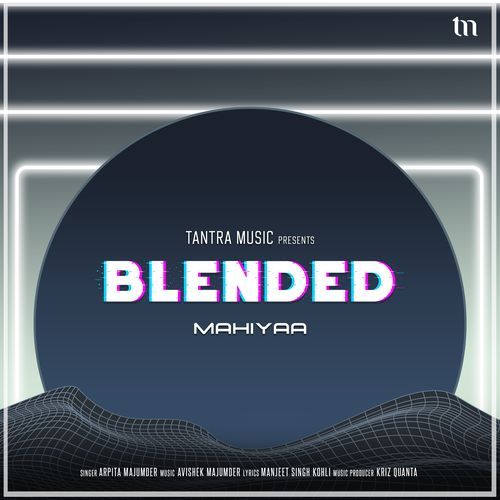 Mahiyaa (Blended)