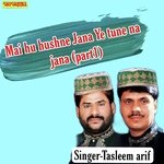 Mai hu Hushne jana ye tune na jana part 1
