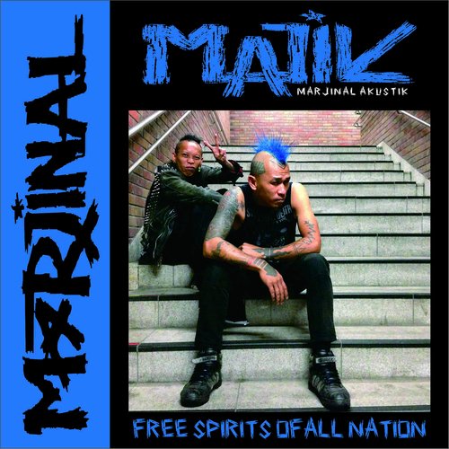 Majik (Marjinal Akustik) - Free Spirit of All Nation