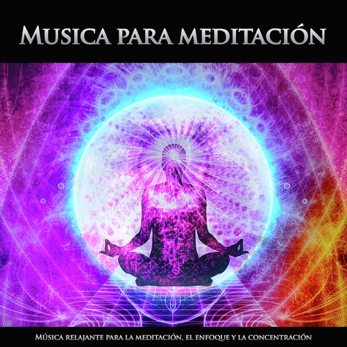 Meditación Profunda - Musica - Song Download Musica para meditación: Música relajante para la meditación, el enfoque y la concentración @ JioSaavn