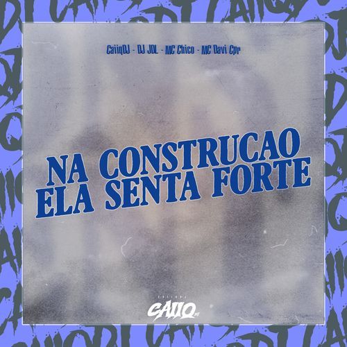 Na construção ela Senta Forte_poster_image