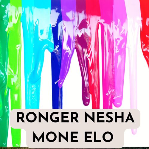 RONGER NESHA MONE ELO