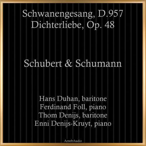 Schubert & Schumann: Schwanengesang, D. 957 - Dichterliebe, Op. 48