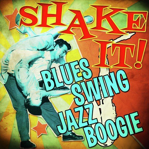 Shake It! Blues Swing Jazz Boogie