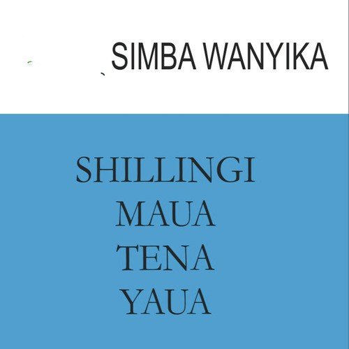 Shilingi Maua Tena Yaua Songs Download Free Online Songs Jiosaavn Listen to shilingi maua tena yaua on spotify. shilingi maua tena yaua songs download