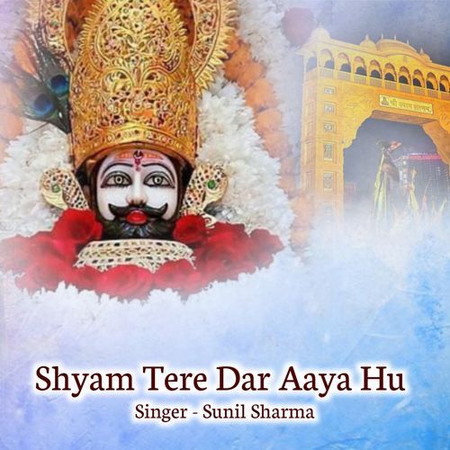 Shyam Tere Dar Aaya Hu