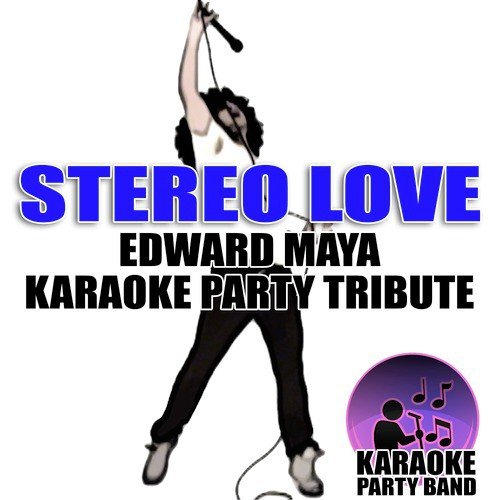 Stereo Love (Edward Maya Karaoke Party Tribute)