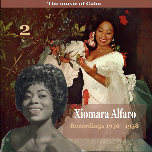 The Music of Cuba, Xiomara Alfaro, Volume 2 / Recordings 1956 - 1958