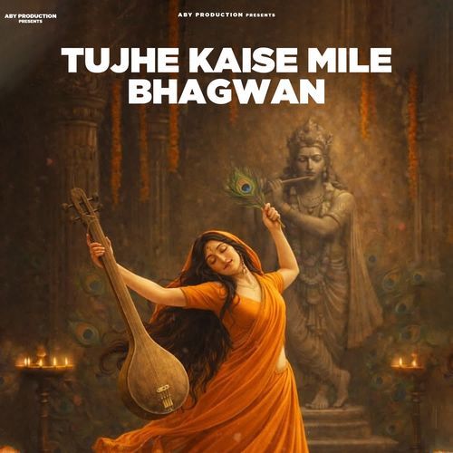 Tujhe Kaise Mile Bhagwan