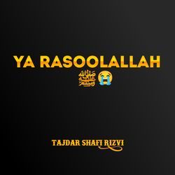 YA Rasoolallahﷺ-HQYYfRpHX3k