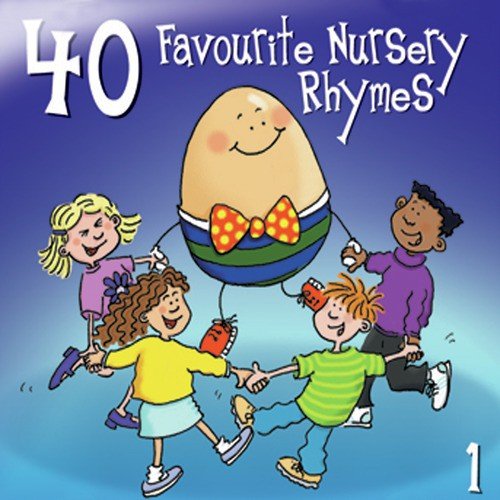 40 Favourite Nursery Rhymes & Songs - Volume 1