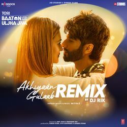 Akhiyaan Gulaab Remix(Remix By Dj Rik)-GlsAADwCZQM