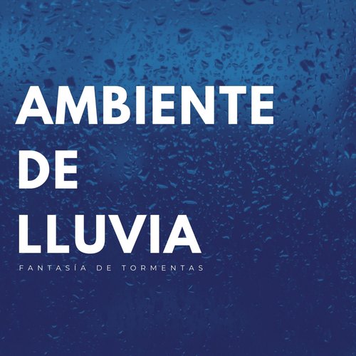 Ambiente De Lluvia: Fantasía De Tormentas