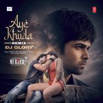 Aye Khuda Remix(Remix By Dj Glory) artwork