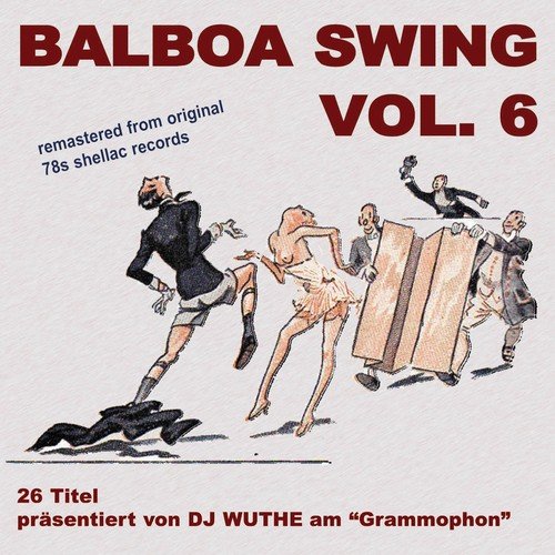 Balboa Swing Vol. 6 (DJ Wuthe Am ''Grammophon'')