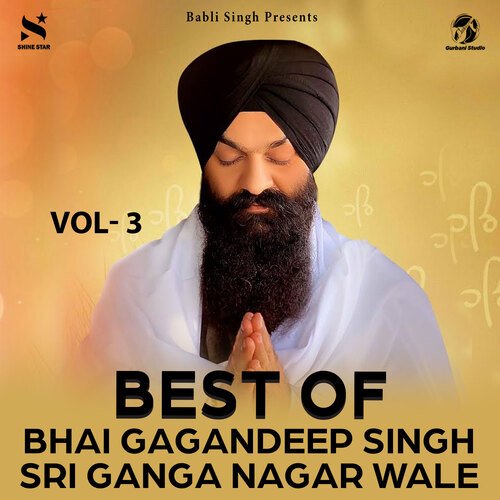 Best Of Bhai Gagandeep Singh Sri Ganga Nagar Wale Vol. 3