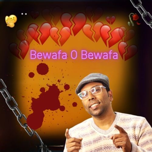 Bewafa O Bewafa