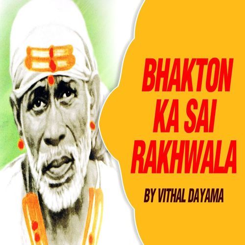 Bhakto Ka Sai Rakhwala