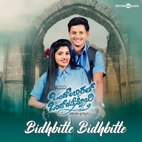 Bidhbitte Bidhbitte (From "Ondh Ooral Ondu Love Story")