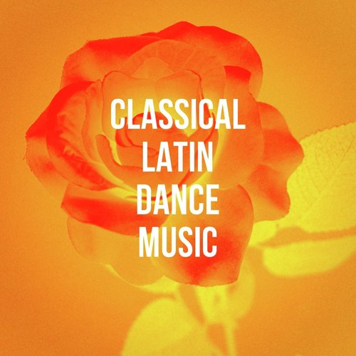 Classical Latin Dance Music