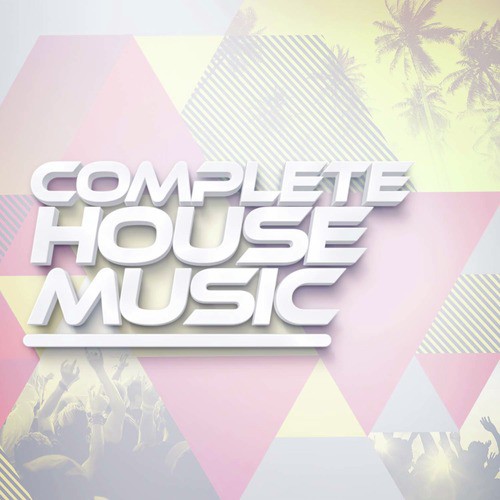 Complete House Music