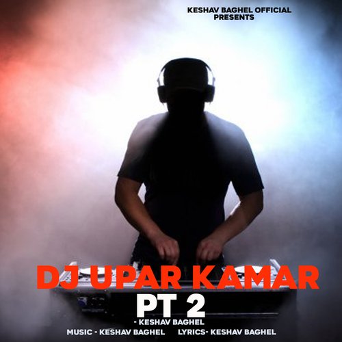 DJ Upar Kamar, Pt. 2