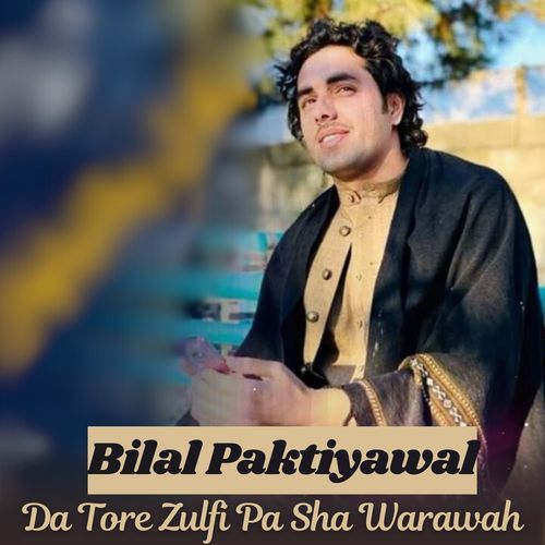 Da Tore Zulfi Pa Sha Warawah