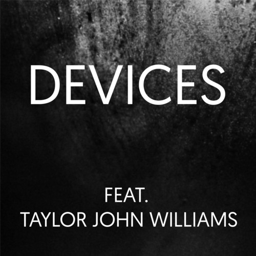 Devices (feat. Taylor John Williams)_poster_image